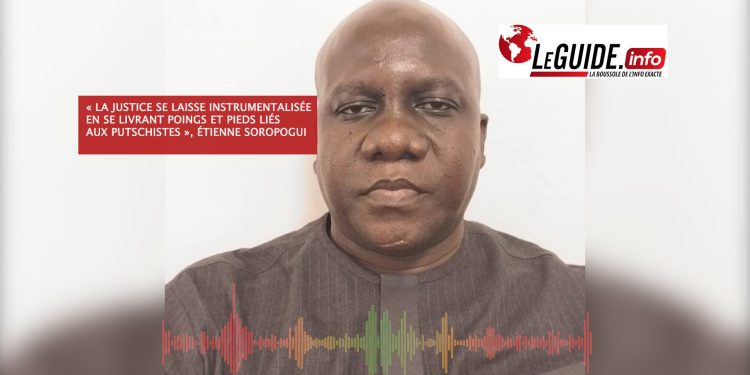 Étienne SOROPOGUI parle : « La justice se laisse instrumentalisée en se livrant poings et pieds liés aux putschistes !» 1 ETIENNE SOROGUI